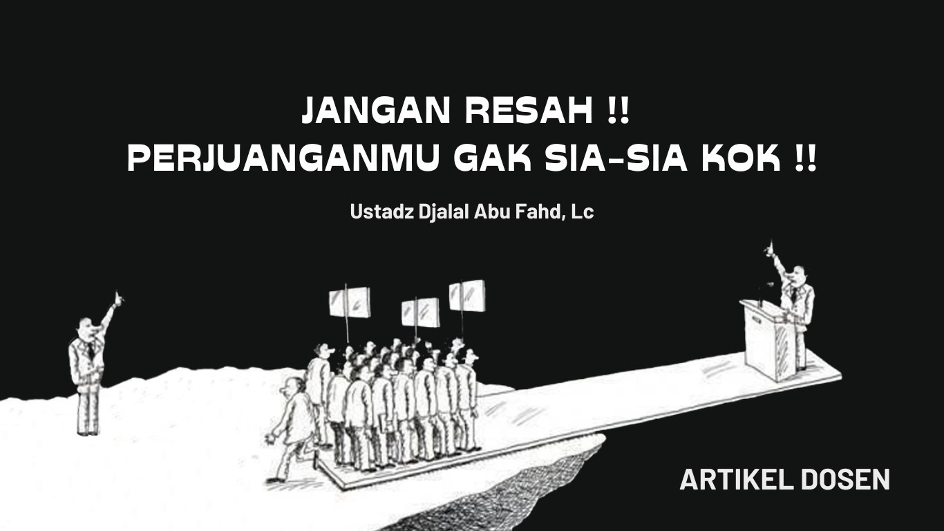 JANGAN RESAH !! PERJUANGANMU GAK SIA-SIA KOK !!