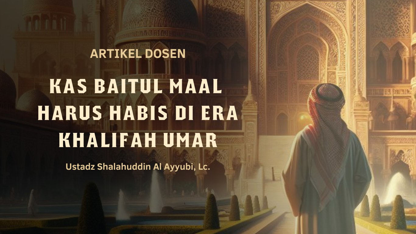 KAS BAITUL MAAL HARUS HABIS DI ERA KHALIFAH UMAR