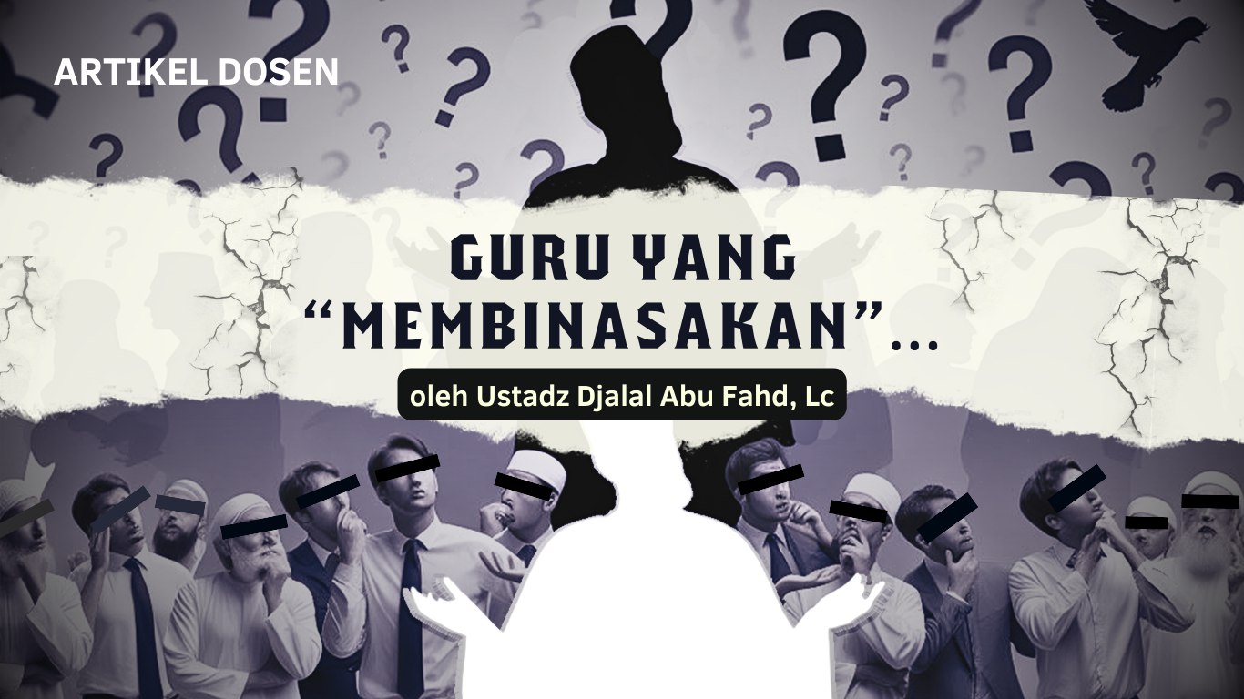 GURU YANG “MEMBINASAKAN”…